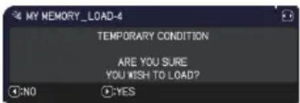MY MEMORY_LOAD-4 TEMPORARY CONDITION ARE YOU SURE YOU WISH TO LOAD? NO YES