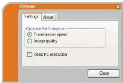 Options Settings About Optimize Performance Transmission speed Image quality Keep PC resolution Close