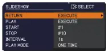 SLIDESHOW RETURN EXECUTE PLAY EXECUTE START #1 STOP #10 INTERVAL 1s PLAY MODE ONE TIME