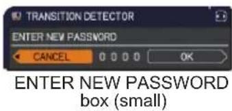 TRANSITION DETECTOR ENTER NEW PASSWORD CANCEL 0 0 0 0 OK ENTER NEW PASSWORD box (small)