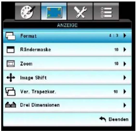ANZEIGE Format 4 : 3 ► Rändermaske 10 ► Zoom 10 ► Image Shift ► Ver. Trapezkor. 10 ► Drei Dimensionen ► Beenden