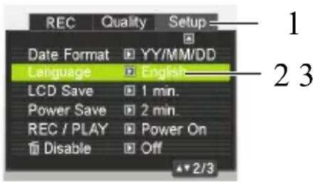 REC Quality Setup Date Format YY/MM/DD Language English LCD Save 1 min. Power Save 2 min. REC / PLAY Power On Disable Off ▲ 2/3