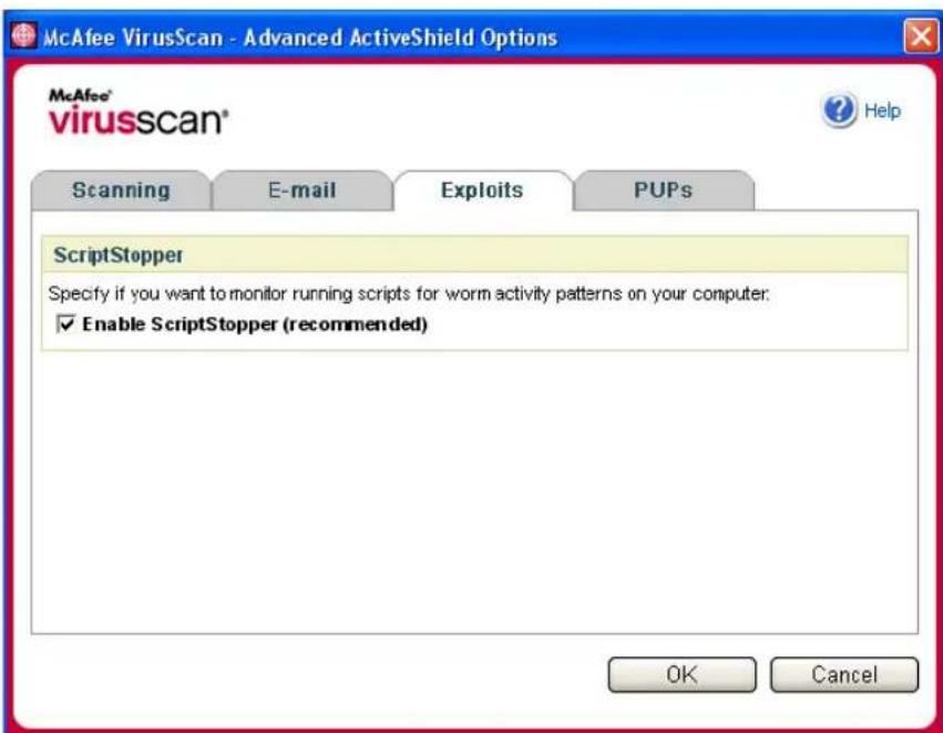 McAfee VirusScan - Advanced ActiveShield Options McAfee® virusscan® Scanning E-mail Exploits PUPs ScriptStopper Specify if you want to monitor running scripts for worm activity patterns on your computer. ✓ Enable ScriptStopper (recommended) OK Cancel