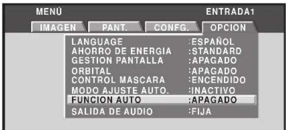 MENU IMAGEN PANT. CONFIG. ENTRADA1 OPCION LANGUAGE : ESPAÑOL AHORRO DE ENERGIA : STANDARD GESTION PANTALLA : APAGADO ORBITAL : APAGADO CONTROL MASCARA : ENCENDIDO MODO AJUSTE AUTO. : INACTIVO FUNCION AUTO : APAGADO SALIDA DE AUDIO : FIJA