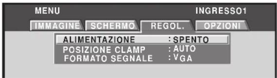 MENU IMMAGINE SCHERMO REGOL. OPZIONI ALIMENTAZIONE : SPENTO POSIZIONE CLAMP : AUTO FORMATO SEGNALE : VGA