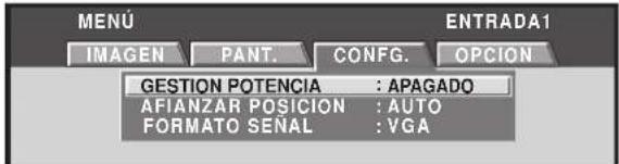 MENU IMAGEN PANT. CONFIG. OPCION GESTION POTENCIA : APAGADO AFIANZAR POSICIÓN : AUTO FORMATO SENAL : VGA