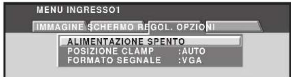 MENU INGRESSO1 IMMAGINE SCHERMO REGOL. OPZIONI ALIMENTAZIONE SPENTO POSIZIONE CLAMP :AUTO FORMATO SEGNALE :VGA
