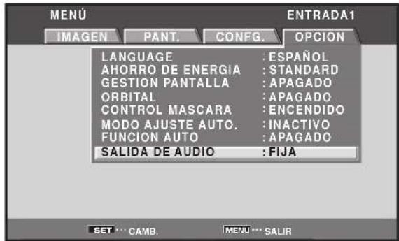 MENU IMAGEN PANT. CONFIG. OPCION LANGUAGE : ESPAÑOL AHORRO DE ENERGIA : STANDARD GESTION PANTALLA : APAGADO ORBITAL : APAGADO CONTROL MASCARA : ENCENDIDO MODO AJUSTE AUTO. : INACTIVO FUNCION AUTO : APAGADO SALIDA DE AUDIO : FIJA SET ... CAMB. MENU ... SALIR
