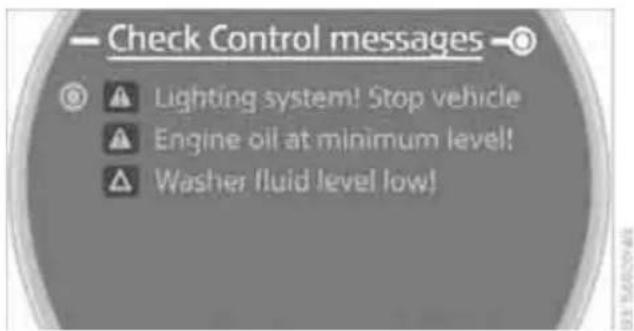 Check Control messages Lighting system! Stop vehicle Engine oil at minimum level! Washer fluid level low!