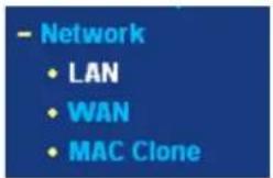 - Network • LAN • WAN • MAC Clone