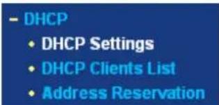 - DHCP • DHCP Settings • DHCP Clients List • Address Reservation