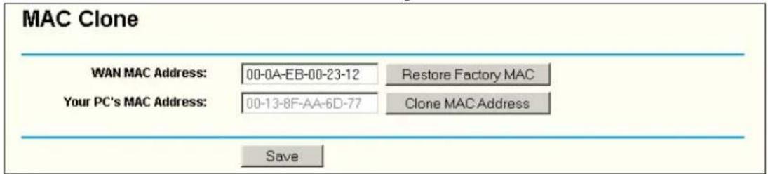 MAC Clone WAN MAC Address: 00-0A-EB-00-23-12 Restore Factory MAC Your PC's MAC Address: 00-13-8F-AA-6D-77 Clone MAC Address Save