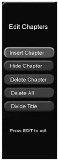 Edit Chapters Insert Chapter Hide Chapter Delete Chapter Delete All Divide Title Press EDIT to exit