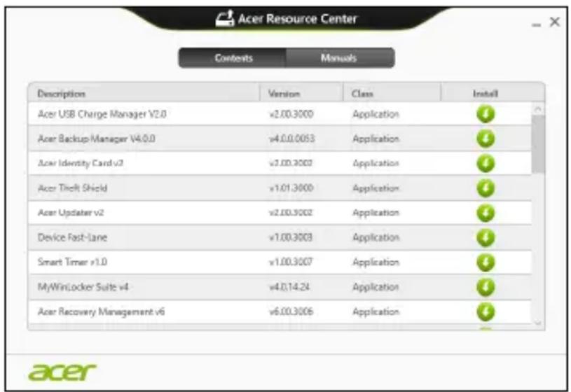 Acer Resource Center Contents Manuals Description Version Class Install Acer USB Charge Manager v2.0 v2.00.3000 Application # Acer Backup Manager v4.0.0 v4.0.0.0053 Application # Acer Identity Card v3 v3.00.3000 Application # Acer Touch Shield v1.01.3000 Application # Acer Updater v2 v2.00.3002 Application # Device Fast-lane v1.00.3003 Application # Smart Timer v1.0 v1.00.3007 Application # MyWinLocker Suite v4 v4.0.14.24 Application # Acer Recovery Management v6 v6.00.3006 Application # acer