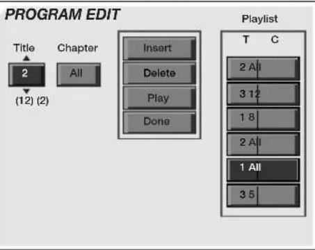 PROGRAM EDIT Title Chapter (12) (2) Insert Delete Play Done Playlist T C 2 A1 3 12 1 8 2 A1 1 All 3 5
