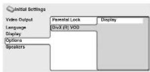 Initial Settings Video Output Language Display Options Speakers Parental Lock DivX (F) VOD Display