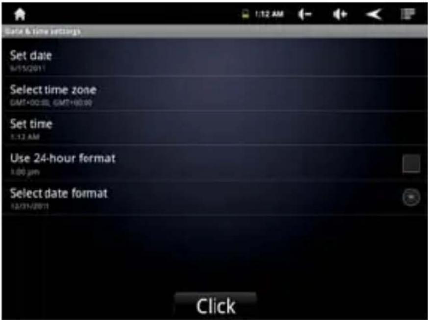 Date & Time Settings Set date 8/15/2011 Select time zone GMT+00:00 GMT+00:00 Set time 1:12 AM Use 24-hour format 1.00 pm Select date format 12/31/2011 Click