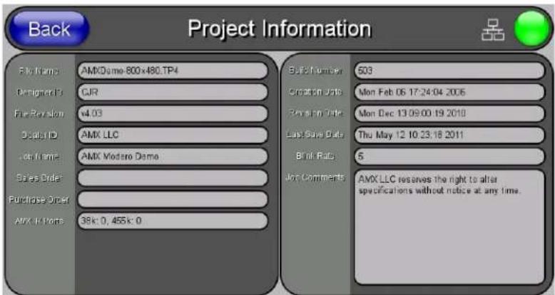 Back Project Information File Name: AMXDate 800x480.TP4 Designer ID: CJR File Revision: v4.03 Sale ID: AMX LLC Job Name: AMX Modero Demo Sales Order: Purchase Order: ATX It Plans: 38k: 0, 455k: 0 Build Number: 503 Creation Date: Mon Feb 06 17:24:04 2006 Revision Date: Mon Dec 13 09:00 19 2010 Last Save Date: Thu May 12 10:23:18 2011 Blink Rate: 5 Job Comments: AMX LLC reserves the right to alter specifications without notice at any time.