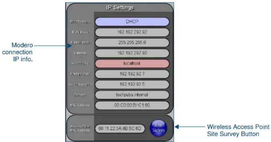 IP Settings DHCP E:\Advise 192.192.292.92 Subref.vasc 255.255.255.0 Gateway 192.192.292.90 System localhost Primary DJS 192.192.92.7 Secondary DJS 192.192.92.5 Domain techpubs internal MAC Address 00:00:00 BIC1:00 Access Point MAC Address 00 11 22 3A 4B 5C 6D Site Survey Modero connection IP info. Wireless Access Point Site Survey Button