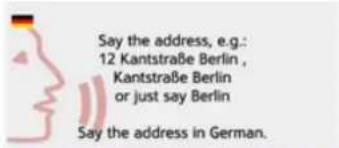 Say the address, e.g.: 12 Kantstraße Berlin, Kantstraße Berlin or just say Berlin Say the address in German.