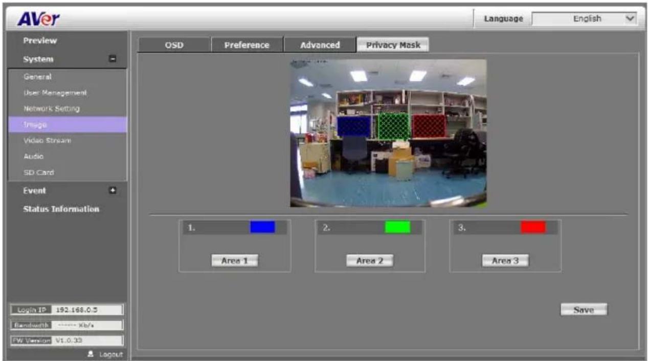 AVer Language English Preview System General User Management Network Setting Image Video Stream Audio SD Card Event Status Information OSD Preference Advanced Privacy Mask 1. Area 1 2. Area 2 3. Area 3 Save Login IP 192.168.0.3 Bandwidth ---- Kb/s FW Version V1.0.33 Layout