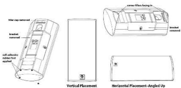 filler cap removed bracket removed self-adhesive rubber feet applied Vertical Placement corset fillers facing in bracket removed Horizontal Placement-Angled Up