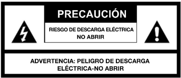PRECAUCIÓN RIESGO DE DESCARGA ELÉCTRICA NO ABRIR ADVERTENCIA: PELIGRO DE DESCARGA ELÉCTRICA-NO ABRIR