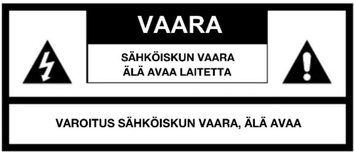 VAARA SÄHKÖISKUN VAARA ÄLÄ AVAA LAITETTA VAROITUS SÄHKÖISKUN VAARA, ÄLÄ AVAA