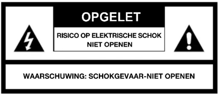OPGELET RISICO OP ELEKTRISCHE SCHOK NIET OPENEN WAARSCHUWING: SCHOKGEVAAR-NIET OPENEN