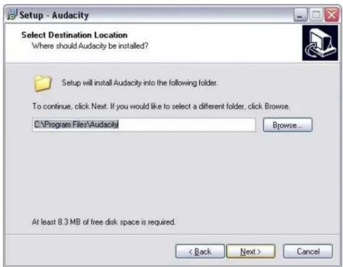 Setup - Audacity Select Destination Location Where should Audacity be installed? Setup will install Audacity into the following folder. To continue, click Next. If you would like to select a different folder, click Browse. C:\Program Files\Audacity1 Browse... At least 8.3 MB of free disk space is required. < Back Next > Cancel