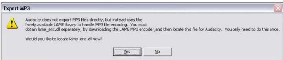 Export MP3 Audacity does not export MP3 files directly, but instead uses the freely available LAME library to handle MP3 file encoding. You must obtain lame_enc.dll separately, by downloading the LAME MP3 encoder, and then locate this file for Audacity. You only need to do this once. Would you like to locate lame_enc.dll now? Yes No