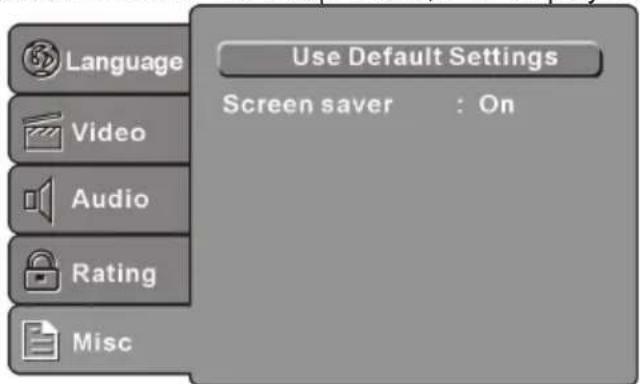 Language Video Audio Rating Misc Use Default Settings Screen saver : On