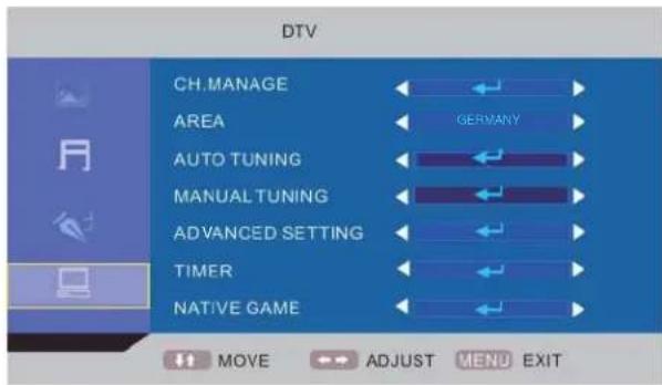 DTV CH.MANAGE AREA AUTO TUNING MANUAL TUNING ADVANCED SETTING TIMER NATIVE GAME MOVE ADJUST MENU EXIT