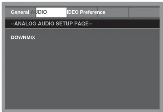General AUDIO IDEO Preference --ANALOG AUDIO SETUP PAGE-- DOWNMIX