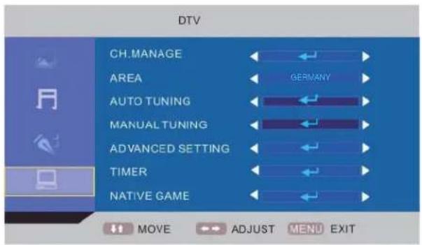 DTV CH.MANAGE AREA AUTO TUNING MANUAL TUNING ADVANCED SETTING TIMER NATIVE GAME MOVE ADJUST MENU EXIT