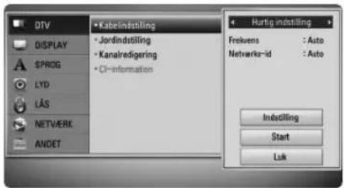 DTV DISPLAY SPROG LYD LAS NETWORK ANDET • Kabelinstilling • Jordindstilling • Kanalredigering • CI-information • Hurtig indstilling Freivens : Auto Networks-id : Auto Instilling Start Luk
