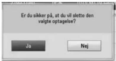 Er du sikker på, at du vil slette den valgte optagelse? Ja Nej
