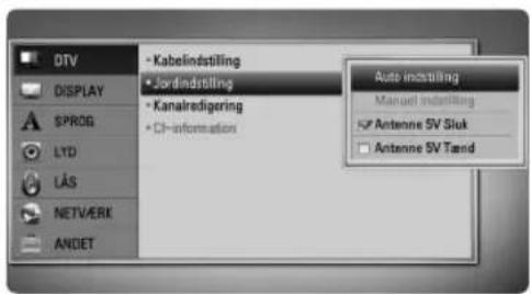 DTV DISPLAY SPROG LTD LÄS NETVÆRI ANDET • Kabelinstilling • Jordinstilling • Kanaldredigering • CI-information Auto instilling Manuel instilling Antenne SV Stuk Antenne SV Tand
