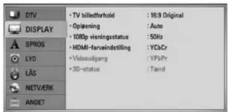 DTV DISPLAY SPROG LYD LAS NETV/ERK ANDET • TV billedforhold : 16:3 Original • Oplesning : Auto • 1080p visningsstatus : 50Hz • HDMI-farveindstilling : YCbCr • Videoudgang : YPsPr • 3D-status : Tand