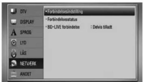 DTV DISPLAY SPROG LYD LÄS NETVERK ANDET • Forbindelsesindstilling • Forbindelsesstatus • BD-LIVE forbindelse : Delvis tilladt