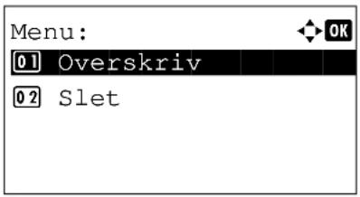 Menu: 01 Overskriv 02 Slet