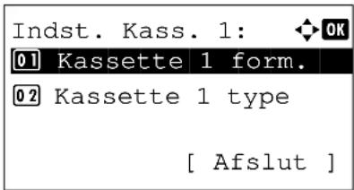 Indst. Kass. 1: OK 01 Kassette 1 form. 02 Kassette 1 type [ Afslut ]