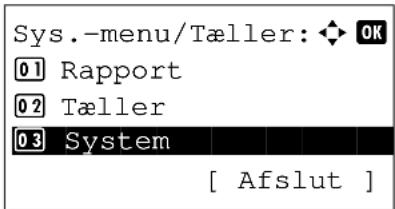 Sys.-menu/Tæller: OK 01 Rapport 02 Tæller 03 System [ Afslut ]