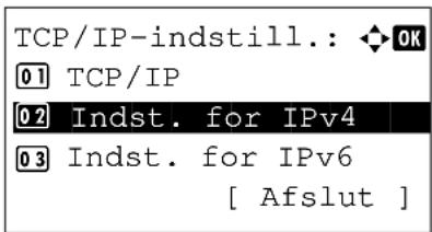 TCP/IP-indstill.: OK 01 TCP/IP 02 Indst. for IPv4 03 Indst. for IPv6 [ Afslut ]