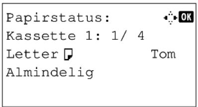 Papirstatus: Kassette 1: 1/ 4 Letter □ Tom Almindelig