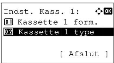 Indst. Kass. 1: OK 01 Kassette 1 form. 02 Kassette 1 type [ Afslut ]