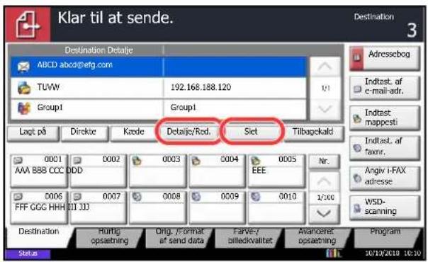 Klar til at sende. Destination 3 Destination Detailje ABCD abcd@efg.com TUVW 192.168.188.120 Group1 Group1 Lagt på Dirkte Kæde Detailje/Red. Set Tilbapekald 0001 AAA BBS CCC DDD 0002 0003 0004 0005 Nr. 0006 FFF GGG HHH III 113 0007 0008 0009 0010 1/100 Destination Hurting opsæbing Orig. Format af sand data Farvey-billedkvalitet Avanzoret opsæbing Program Status 10/12/2010 10:30 Adresscog Indtest. af e-mail-adr. Indtest mappesti Indlast. af taxrs. Angiv i-FAX adresse WSD-scanning