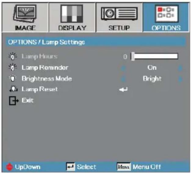 IMAGE DISPLAY SETUP OPTIONS OPTIONS / Lamp Settings Lamp Hours 0 Lamp Reminder On Brightness Mode Bright Lamp Reset Exit UpDown Select Menu Menu Off