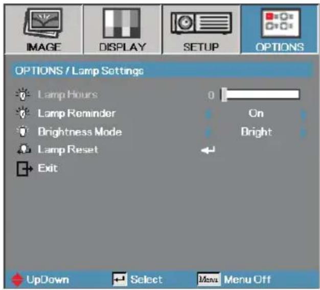 IMAGE DISPLAY SETUP OPTIONS OPTIONS / Lamp Settings Lamp Hours 0 Lamp Reminder On Brightness Mode Bright Lamp Reset Exit UpDown Select Menu Menu Off