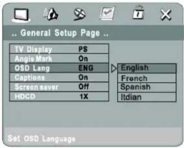 General Setup Page TV Display PS Angle Mark On OSD Lang ENG Captions On Screen saver Off HOCD 1X English French Spanish Itdian Set OSD Language